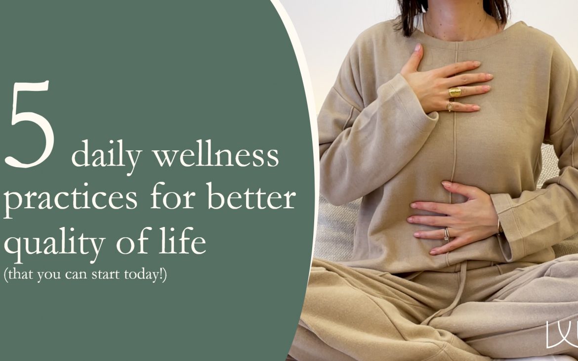 5 daily wellness practices that can change your life