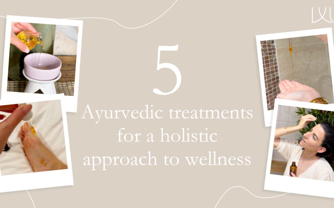 5 Ayurvedic treatments for overall wellness blog