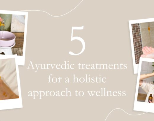 5 Ayurvedic treatments for overall wellness blog