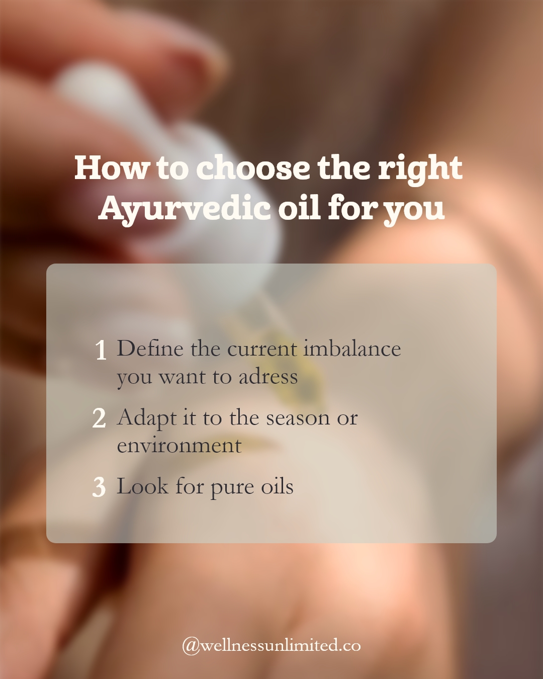 How to choose the right ayurvedic oils for your body needs
